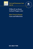 Willem H. Boom, Willem H. van Boom, Wille H van Boom, Willem H van Boom, Wagner, Wagner... - Mass Torts in Europe: Cases and Reflections