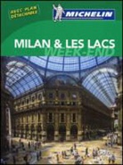 Guide vert week end, Guide vert week-end, Manufacture française des pneumatiques Michelin, XXX, Hélène Bouchoucha, Irène Lainey - Milan et les lacs -ancienne éditions-