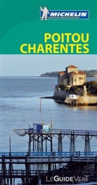 Guide vert français, Manufacture française des pneumatiques Michelin, XXX - Michelin Le Guide Vert: Poitou-Charentes -ancienne édition-