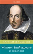 Hans-D Gelfert, Hans-Dieter Gelfert - William Shakespeare in seiner Zeit