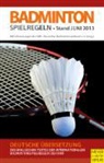 Deutsche Badminton-Verband e  V, Deutsche Badminton-Verband e V, Deutsche Badminton-Verband e.V, Deutscher Badminton Verband, Deutscher Badminton-Verband, Deutscher Badminton-Verband e. V. - Badminton Spielregeln 2013/2014