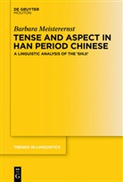 Barbara Meisterernst - Tense and Aspect in Han Period Chinese