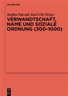 Steffe Patzold, Steffen Patzold, Ubl, Ubl, Karl Ubl - Verwandtschaft, Name und soziale Ordnung (300-1000)