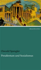 Oswald Spengler - Preußentum und Sozialismus