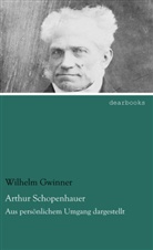 Wilhelm Gwinner - Arthur Schopenhauer