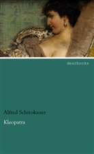 Alfred Schirokauer - Kleopatra