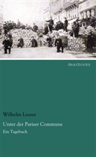 Wilhelm Lauser - Unter der Pariser Commune