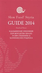 Manfred Flieser, Werner Krug, Wolfgang Prazak, Manfred Flieser - Slow Food Styria Guide 2014