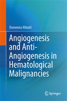Domenico Ribatti - Angiogenesis and Anti-Angiogenesis in Hematological Malignancies