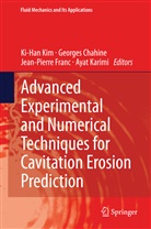 Georges Chahine, Jean-Pierre Franc, Jean-Pierre (University of Grenoble) Franc, Ayat Karimi, Ki Hang Kim, Ki-Han Kim... - Advanced Experimental and Numerical Techniques for Cavitation Erosion Prediction