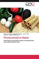 David A. Betancur A., Arturo Francisc Castellanos Ruelas, Arturo Francisco Castellanos Ruelas, Chel Guerrero, Luis A. Chel Guerrero - Promoviendo la Salud