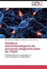 Moisé Aguilar Domingo, Moisés Aguilar Domingo, Jesús Gómez, Ev Herrera, Eva Herrera - Subtipos electrofisiológicos de personas diagnosticadas de TDAH
