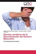 Nohelia Yanet Alfonzo Villegas, Nohelia Yaneth Alfonzo Villegas, Raynier Ledezma, Gabriela Oropeza - Efectos Jurídicos de la Discriminación del Género Masculino