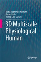 Hon Fai Choi, Hon Fai Choi, Nadia Magnenat-Thalmann, Osma Ratib, Osman Ratib - 3D Multiscale Physiological Human