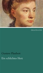 Gustave Flaubert - Ein schlichtes Herz