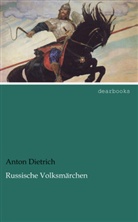 Anton Dietrich - Russische Volksmärchen