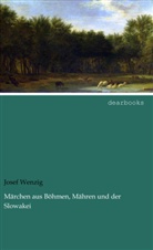 Josef Wenzig - Märchen aus Böhmen, Mähren und der Slowakei