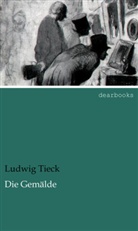 Ludwig Tieck - Die Gemälde