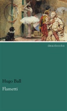 Hugo Ball - Flametti