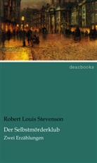 Robert Louis Stevenson - Der Selbstmörderklub