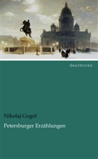 Nikolai Wassiljewitsch Gogol, Nikolaj Gogol - Petersburger Erzählungen