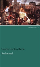 George G. N. Lord Byron, George Gordon Byron - Sardanapal
