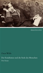 Oscar Wilde - Der Sozialismus und die Seele des Menschen
