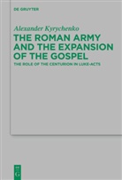 Alexander Kyrychenko - The Roman Army and the Expansion of the Gospel