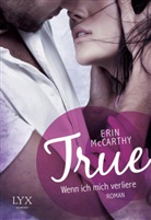 Erin McCarthy - True - Wenn ich mich verliere