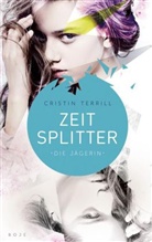 Cristin Terrill - Zeitsplitter - Die Jägerin