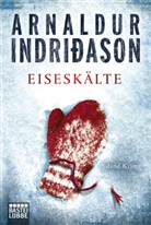 Arnaldur Indridason, Arnaldur Indriðason - Eiseskälte