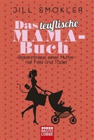 Jill Smokler - Das teuflische Mama-Buch
