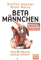 Bonne, Stefan Bonner, Weiß, Anne Weiß - Betamännchen