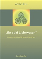 Armin Risi - Ihr seid Lichtwesen