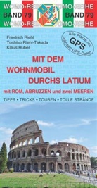 Huber, Klau Huber, Klaus Huber, Toshiko Rhiel-Takada, Riehl, Friedric Riehl... - Mit dem Wohnmobil durchs Latium