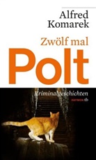 Alfred Komarek - Zwölf mal Polt