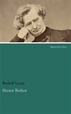 Rudolf Louis - Hector Berlioz
