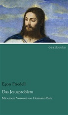 Egon Friedell - Das Jesusproblem