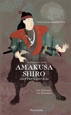 Roland Habersetzer - Amakusa Shiro-Gottes Samurai