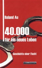 Roland Au - 40.000 für ein neues Leben
