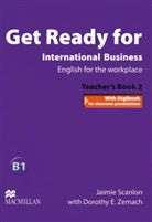 Jaimie Scanlon, Dorothy Zemach, Dorothy E. Zemach - Get Ready for International Business - 2: Teacher's Book