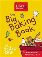 Ella&amp;apos, Ella's Kitchen, Ella's Kitchen (COR), s Kitchen (COR) - Ella's Kitchen: The Big Baking Book
