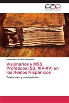 Juana María Arcelus Ulibarrena - Visionarios y MSS. Proféticos (SS. XIV-XV) en los Reinos Hispánicos