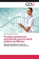 Omar Fernando Cruz Correa - Pruebas genómicas prioritarias para la salud pública de México