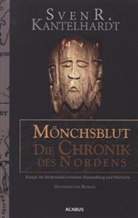 Sven R Kantelhardt, Sven R. Kantelhardt - Mönchsblut - Die Chronik des Nordens