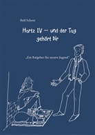 Rolf Schoer, Susanne Natusch, Rena Weiland - Hartz IV - und der Tag gehört Dir
