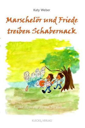 Katy Weber, Till Weber - Marschelör und Friede treiben Schabernack