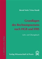 Irina Hundt, Bernd Neitz - Grundlagen des Rechnungswesens nach HGB und IFRS