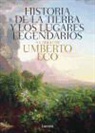 Umberto Eco - Historia de las tierras y los lugares legendarios