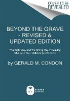 Gerald M. Condon, Jeffery L Condon, Jeffery L. Condon, Jeffrey L. Condon - Beyond the Grave, Revised and Updated Edition